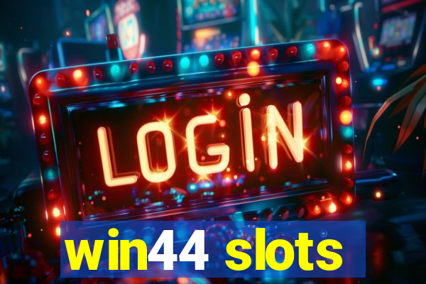 win44 slots